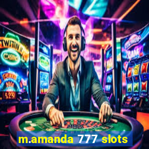 m.amanda 777 slots